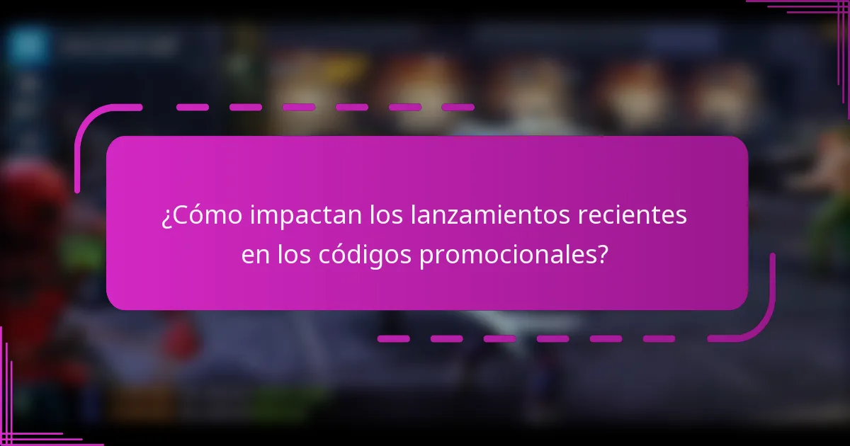 ¿Cómo impactan los lanzamientos recientes en los códigos promocionales?