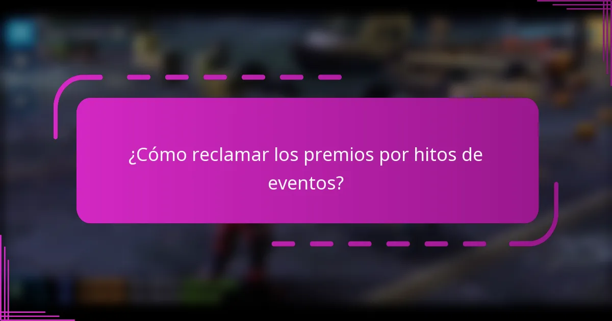 ¿Cómo reclamar los premios por hitos de eventos?