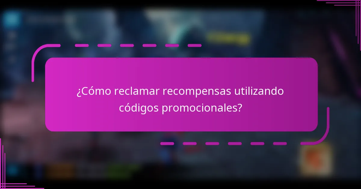 ¿Cómo reclamar recompensas utilizando códigos promocionales?