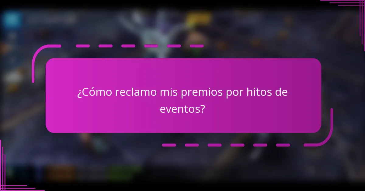 ¿Cómo reclamo mis premios por hitos de eventos?