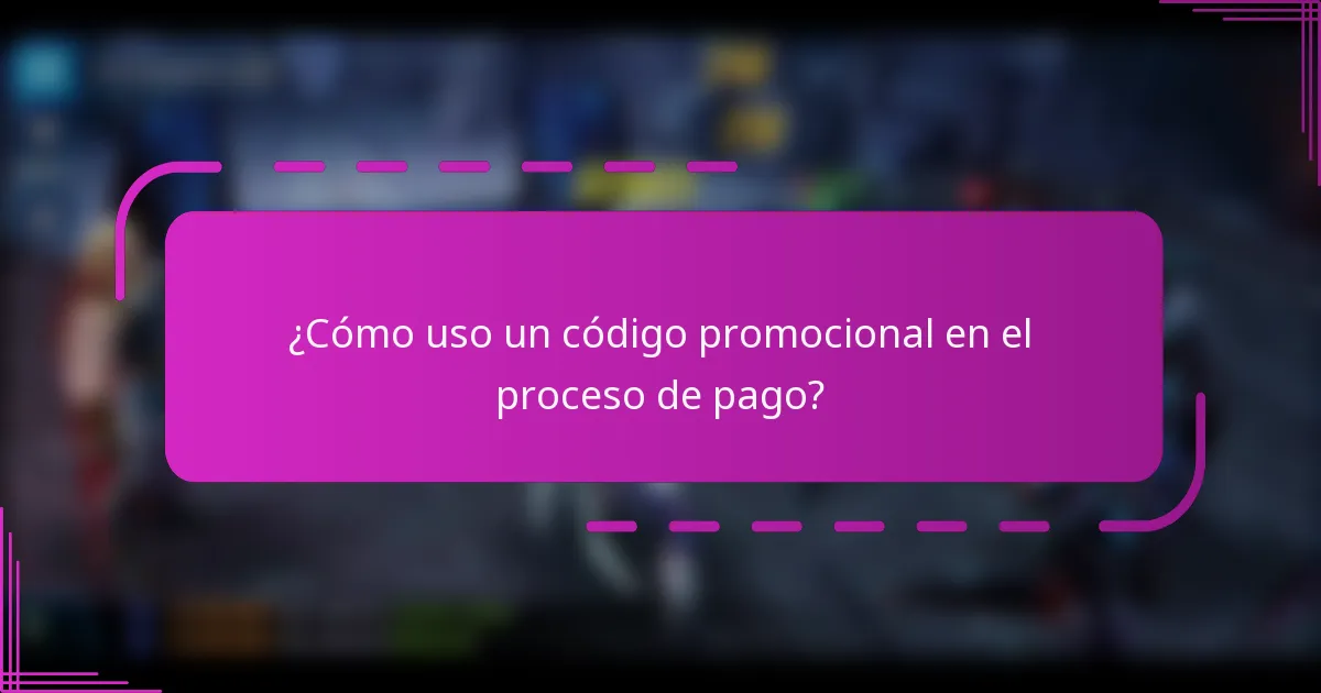 ¿Cómo uso un código promocional en el proceso de pago?