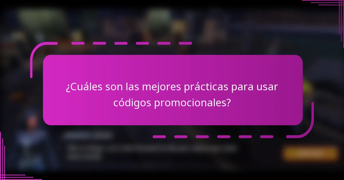 ¿Cuáles son las mejores prácticas para usar códigos promocionales?