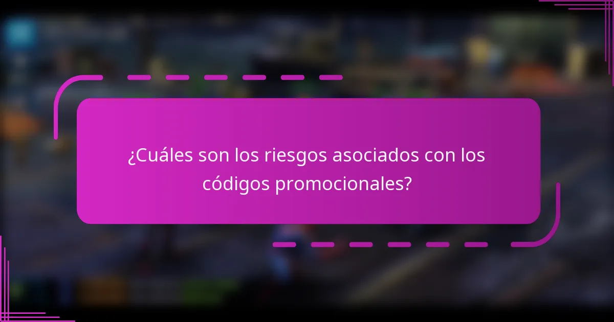 ¿Cuáles son los riesgos asociados con los códigos promocionales?