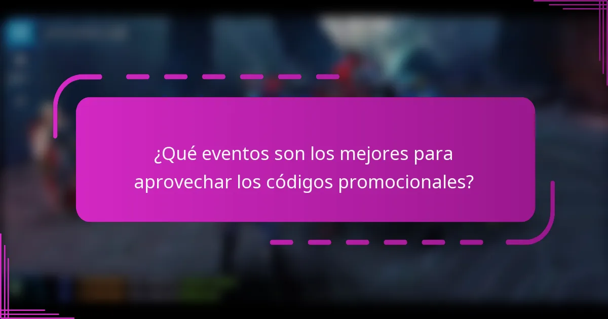 ¿Qué eventos son los mejores para aprovechar los códigos promocionales?