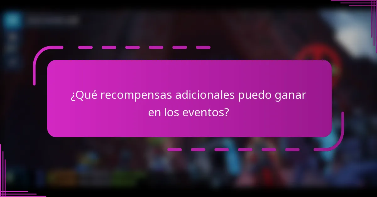 ¿Qué recompensas adicionales puedo ganar en los eventos?